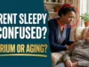 Parent sleepy and confused delirium or aging thumbnail